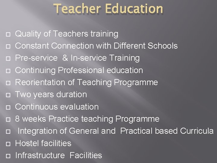 Teacher Education Quality of Teachers training Constant Connection with Different Schools Pre-service & In-service