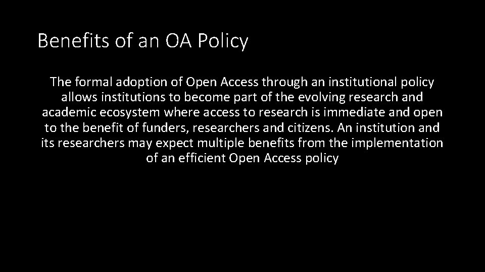 Benefits of an OA Policy The formal adoption of Open Access through an institutional