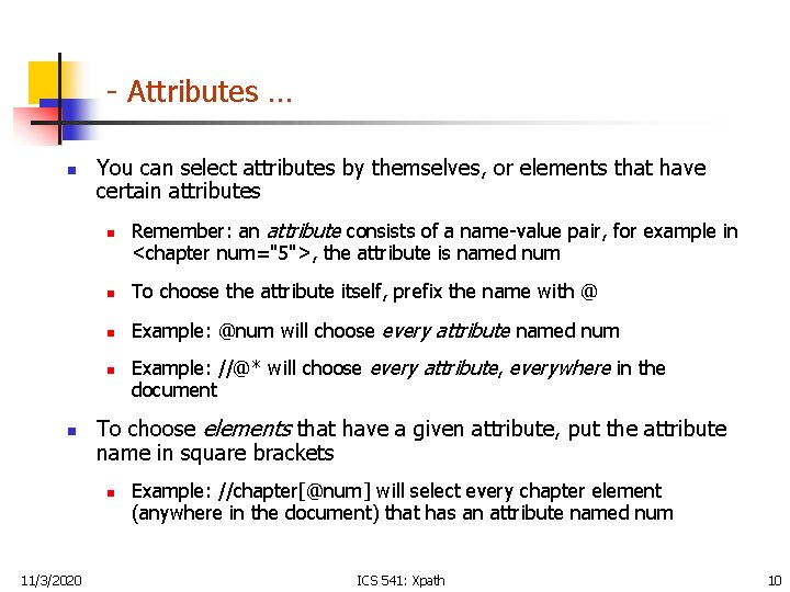 - Attributes … n You can select attributes by themselves, or elements that have