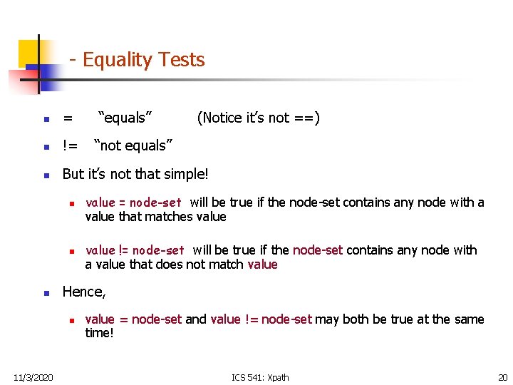 - Equality Tests n = n != n But it’s not that simple! n