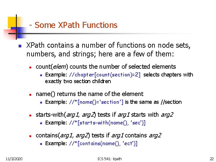 - Some XPath Functions n XPath contains a number of functions on node sets,