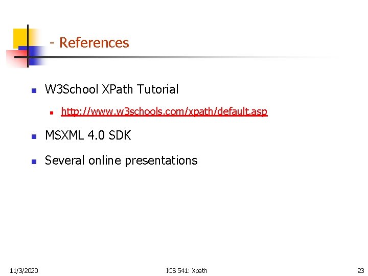 - References n W 3 School XPath Tutorial n http: //www. w 3 schools.