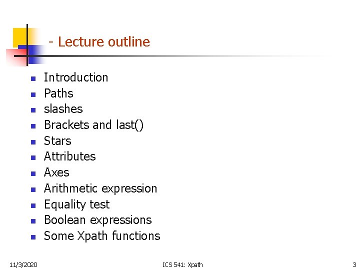 - Lecture outline n n n 11/3/2020 Introduction Paths slashes Brackets and last() Stars