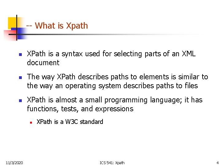 -- What is Xpath n n n XPath is a syntax used for selecting