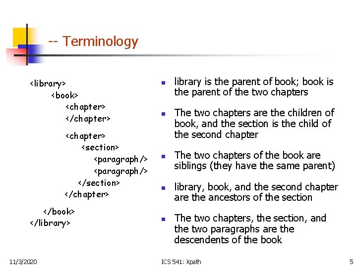-- Terminology <library> <book> <chapter> </chapter> <section> <paragraph/> </section> </chapter> </book> </library> 11/3/2020 n