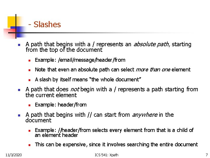- Slashes n n A path that begins with a / represents an absolute