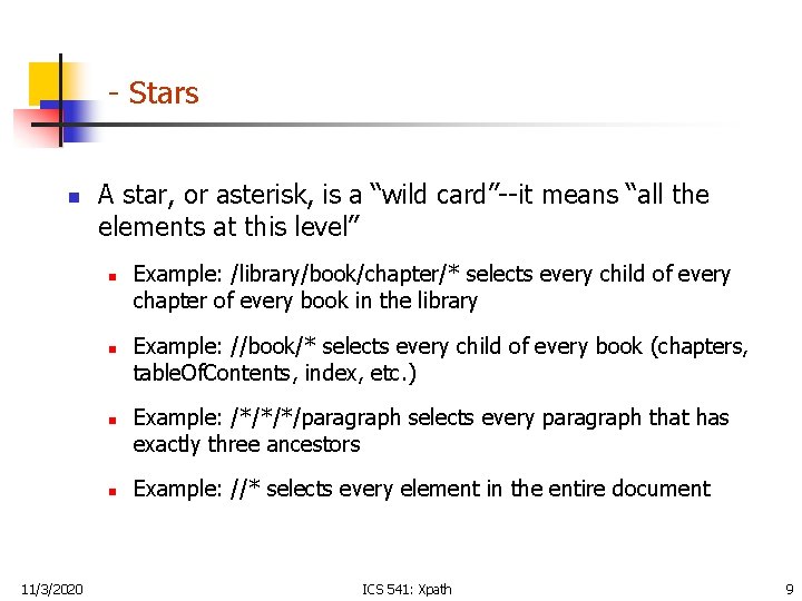 - Stars n A star, or asterisk, is a “wild card”--it means “all the