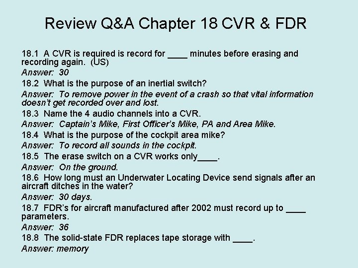 Review Q&A Chapter 18 CVR & FDR 18. 1 A CVR is required is