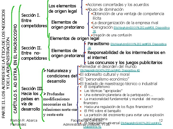 CAPÍTULO 5. AD EXTRA, EN EL MACROCOSMO PARTE II. LOS AUTORES DE LA ÉTICA