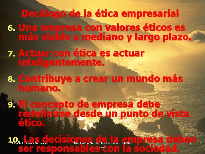 Decálogo de la ética empresarial 6. Una empresa con valores éticos es más viable