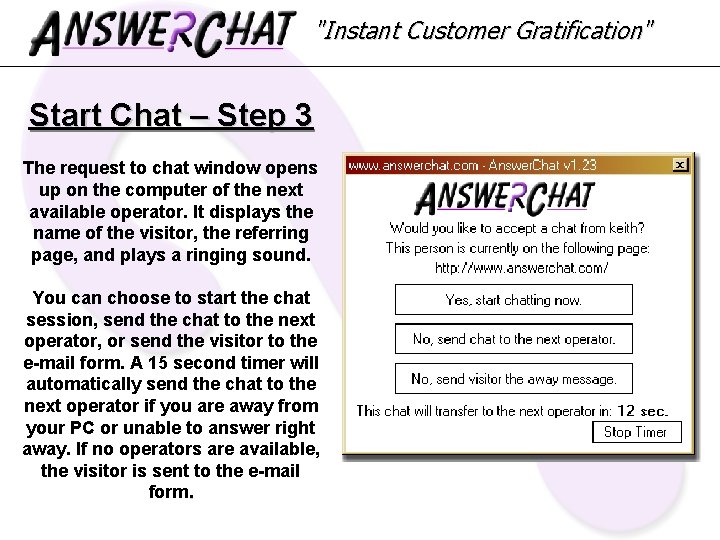"Instant Customer Gratification" Start Chat – Step 3 The request to chat window opens