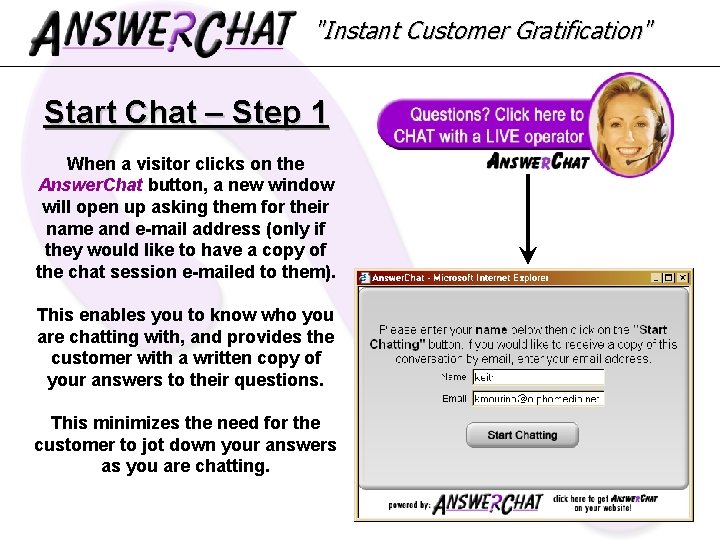 "Instant Customer Gratification" Start Chat – Step 1 When a visitor clicks on the