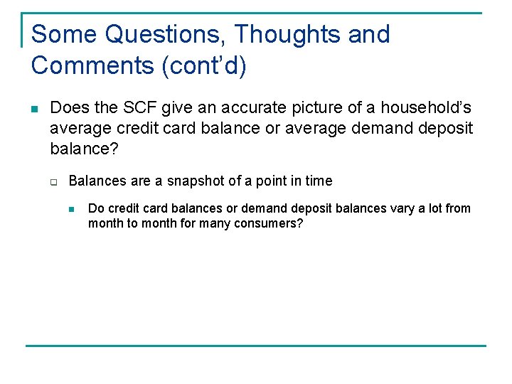 Some Questions, Thoughts and Comments (cont’d) n Does the SCF give an accurate picture