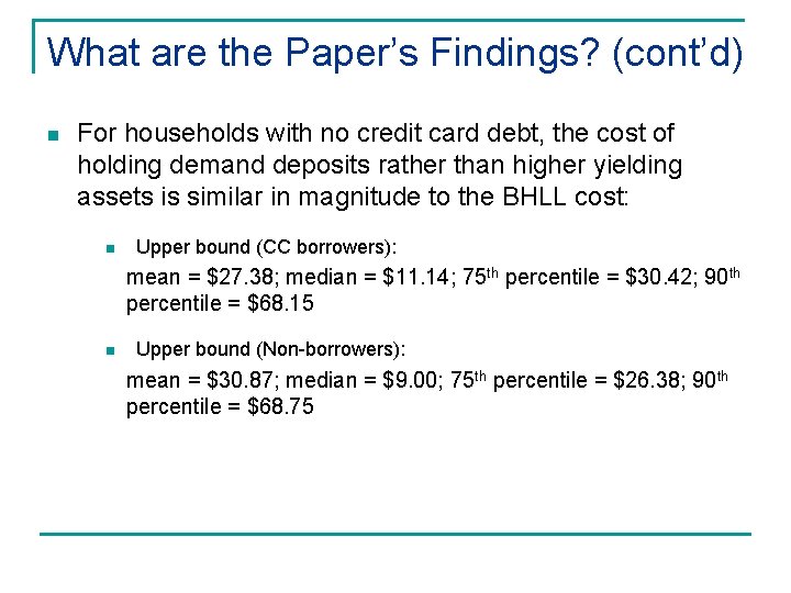 What are the Paper’s Findings? (cont’d) n For households with no credit card debt,