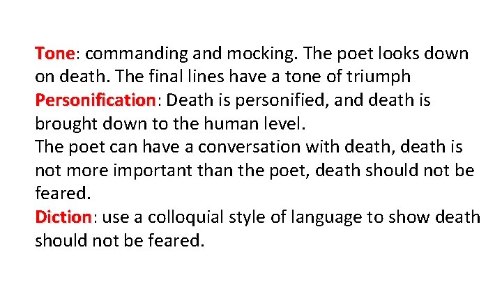 Tone: Tone commanding and mocking. The poet looks down on death. The final lines