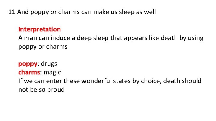 11 And poppy or charms can make us sleep as well Interpretation A man