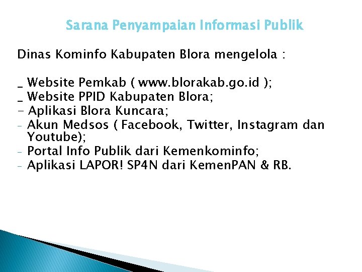 Sarana Penyampaian Informasi Publik Dinas Kominfo Kabupaten Blora mengelola : _ Website Pemkab (