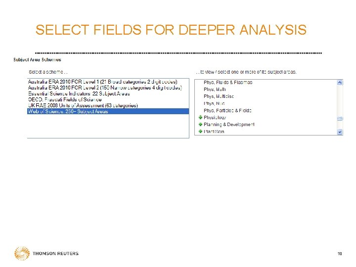 SELECT FIELDS FOR DEEPER ANALYSIS 19 