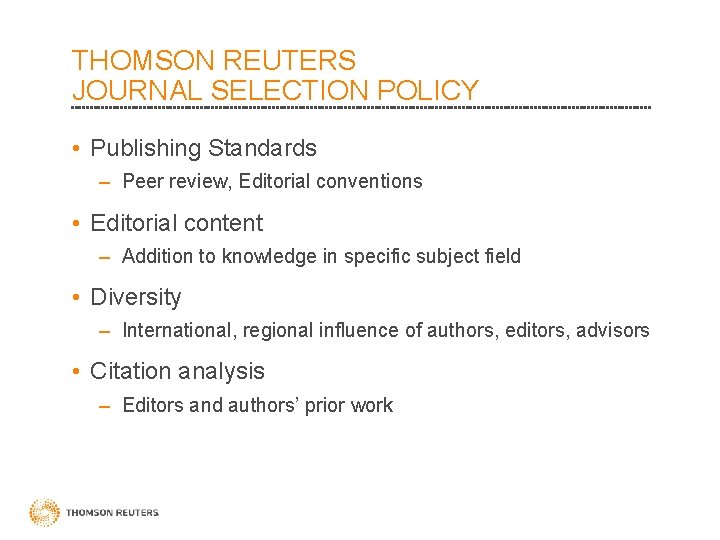 THOMSON REUTERS JOURNAL SELECTION POLICY • Publishing Standards – Peer review, Editorial conventions •