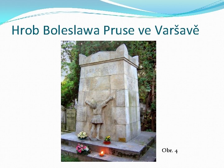Hrob Boleslawa Pruse ve Varšavě Obr. 4 