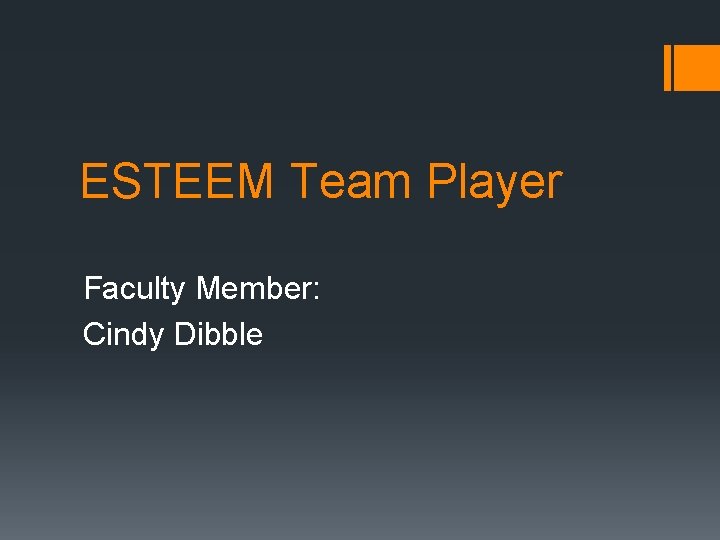 ESTEEM Team Player Faculty Member: Cindy Dibble 