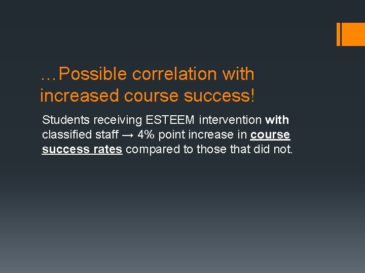 …Possible correlation with increased course success! Students receiving ESTEEM intervention with classified staff →