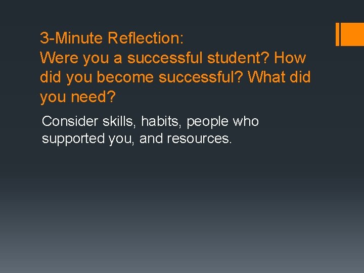 3 -Minute Reflection: Were you a successful student? How did you become successful? What