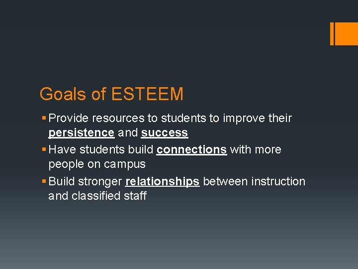 Goals of ESTEEM § Provide resources to students to improve their persistence and success