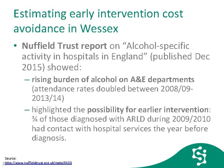 Estimating early intervention cost avoidance in Wessex • Nuffield Trust report on “Alcohol-specific activity