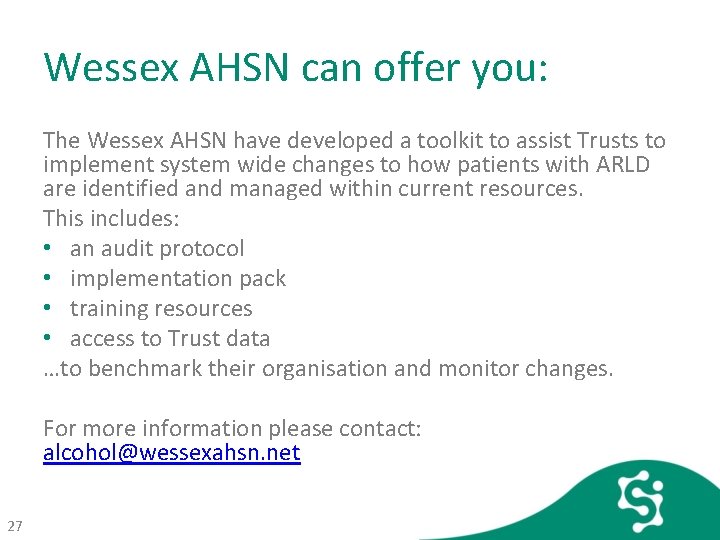 Wessex AHSN can offer you: The Wessex AHSN have developed a toolkit to assist