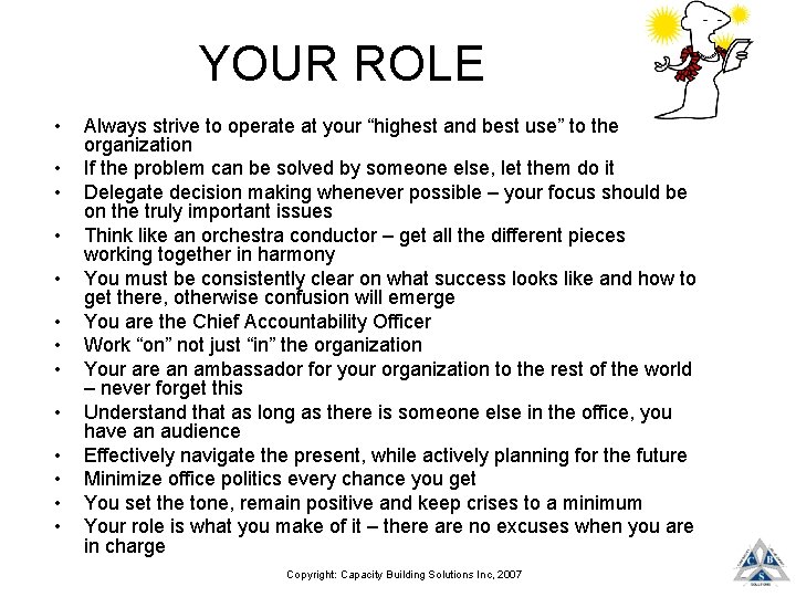 YOUR ROLE • • • • Always strive to operate at your “highest and