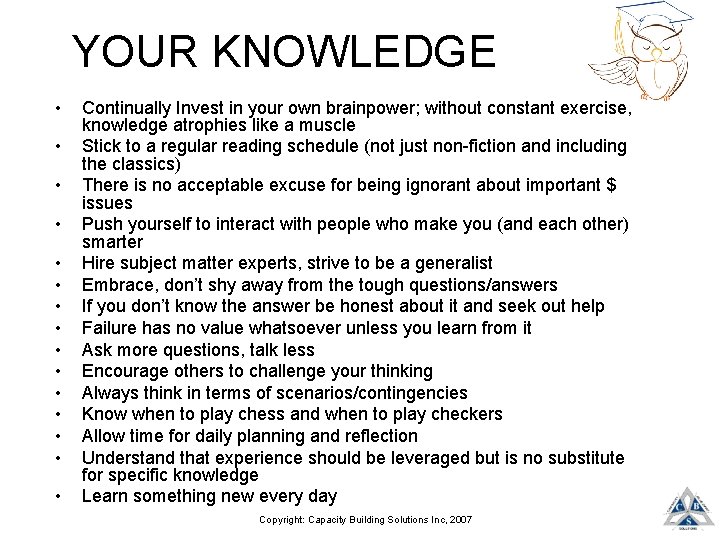 YOUR KNOWLEDGE • • • • Continually Invest in your own brainpower; without constant