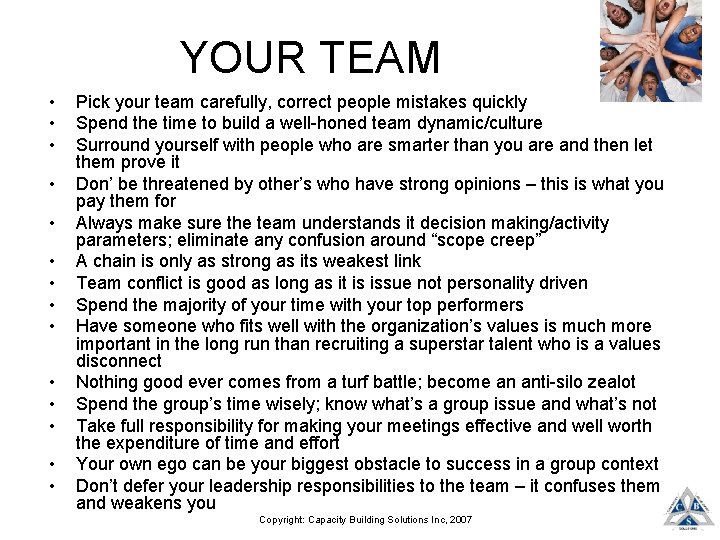 YOUR TEAM • • • • Pick your team carefully, correct people mistakes quickly