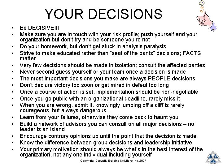 YOUR DECISIONS • • • • Be DECISIVE!!! Make sure you are in touch