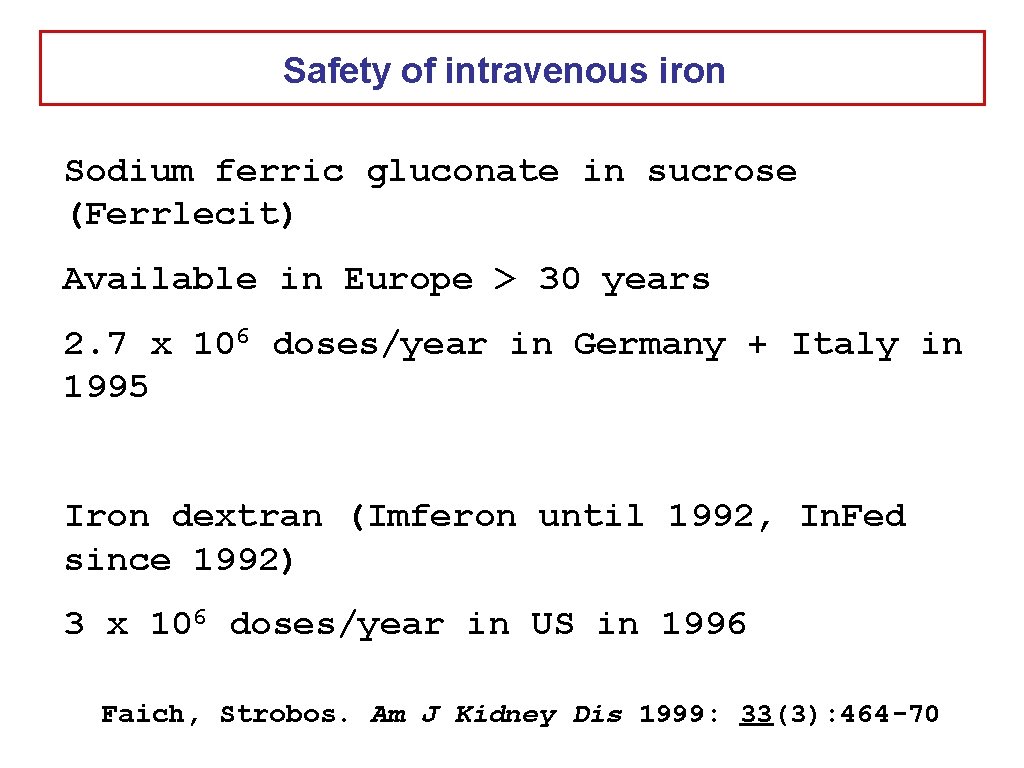 Safety of intravenous iron Sodium ferric gluconate in sucrose (Ferrlecit) Available in Europe >