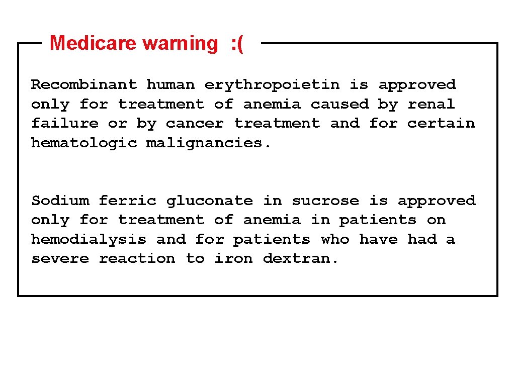 Medicare warning : ( Recombinant human erythropoietin is approved only for treatment of anemia