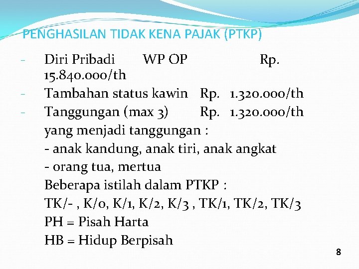 PENGHASILAN TIDAK KENA PAJAK (PTKP) - Diri Pribadi WP OP Rp. 15. 840. 000/th