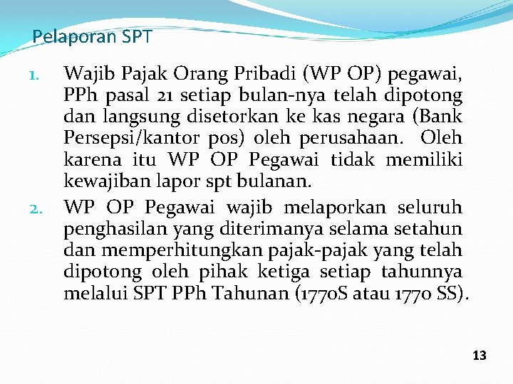 Pelaporan SPT Wajib Pajak Orang Pribadi (WP OP) pegawai, PPh pasal 21 setiap bulan-nya