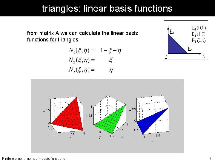 triangles: linear basis functions from matrix A we can calculate the linear basis functions