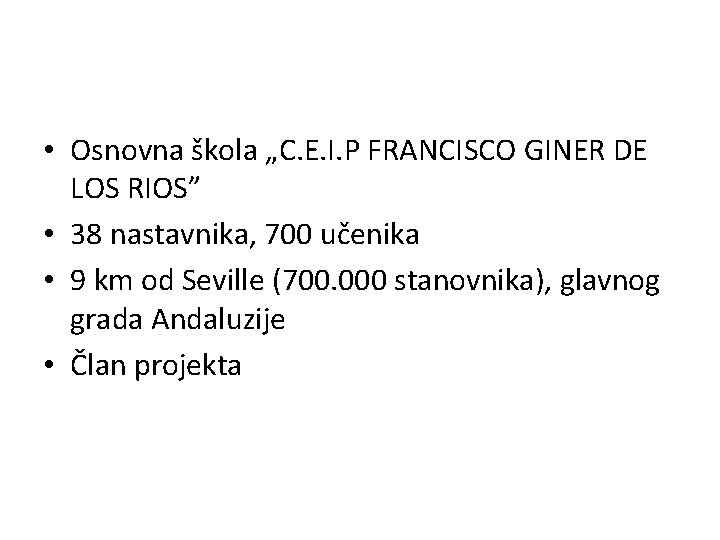  • Osnovna škola „C. E. I. P FRANCISCO GINER DE LOS RIOS” •