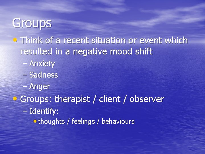 Groups • Think of a recent situation or event which resulted in a negative