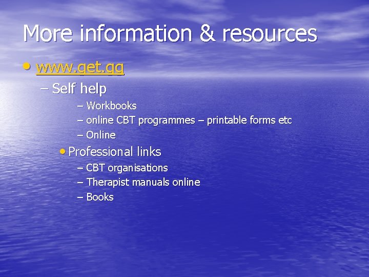 More information & resources • www. get. gg – Self help – Workbooks –