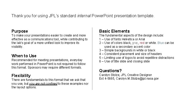 Thank you for using JPL’s standard internal Power. Point presentation template. Purpose Basic Elements