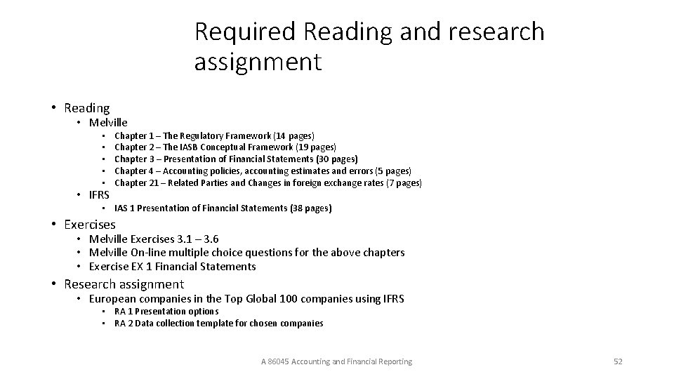 Required Reading and research assignment • Reading • Melville • • • IFRS Chapter