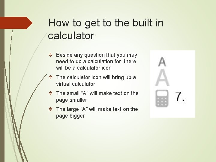 How to get to the built in calculator Beside any question that you may