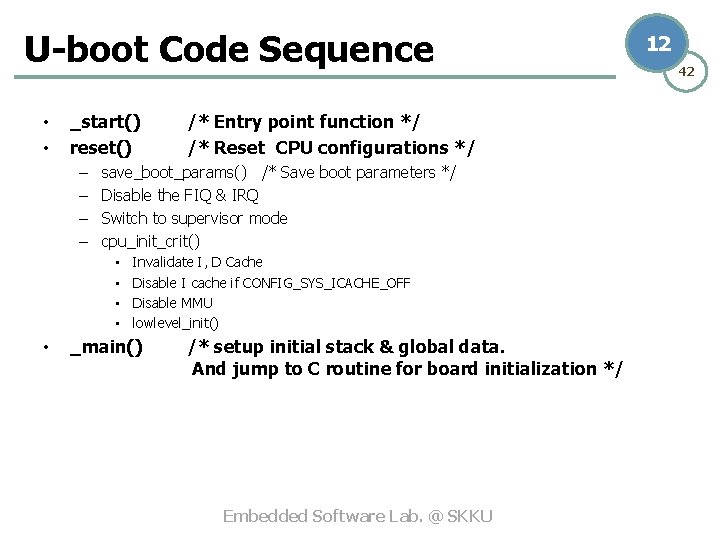 U-boot Code Sequence • • _start() reset() – – save_boot_params() /* Save boot parameters