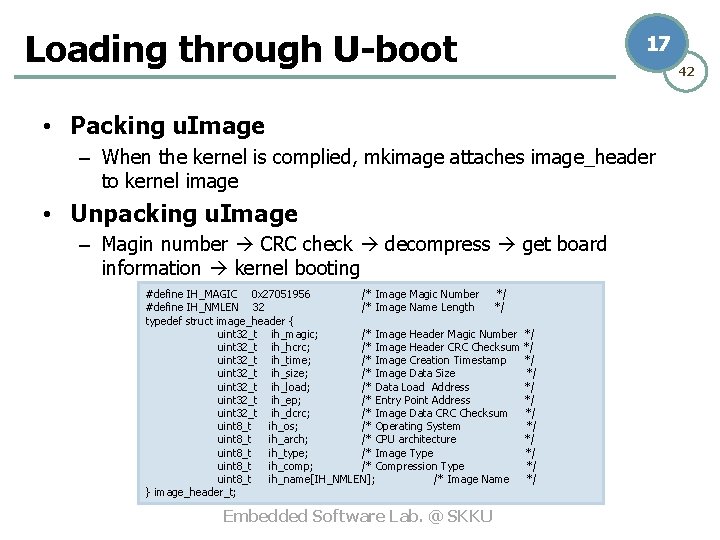 Loading through U-boot 17 • Packing u. Image – When the kernel is complied,