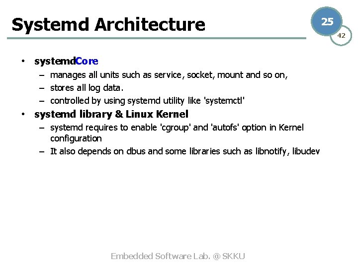 Systemd Architecture • systemd. Core – manages all units such as service, socket, mount