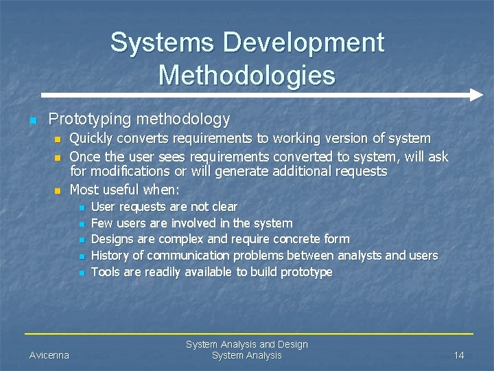 Systems Development Methodologies n Prototyping methodology n n n Quickly converts requirements to working