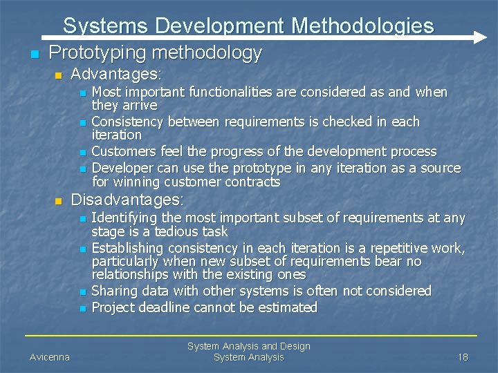 Systems Development Methodologies n Prototyping methodology n Advantages: n n n Disadvantages: n n